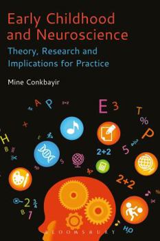 Hardcover Early Childhood and Neuroscience: Theory, Research and Implications for Practice Book