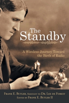 The Standby: A Wireless Journey Toward the Birth of Radio