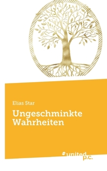 Paperback Ungeschminkte Wahrheiten [German] Book