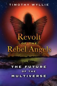 Paperback Revolt of the Rebel Angels: The Future of the Multiverse Book