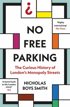 Paperback Blink Publishing No Free Parking The Curious History of Londons Monopoly Streets. Book