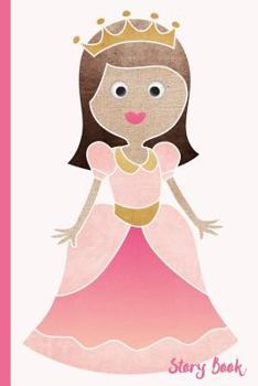 Paperback Princess in Pink Story Book: Fairytale For Girls - 6 x 9 - Kids, Students, Teachers, Diary, Write, Doodle, Notes, Sketch Pad, Notebook Book