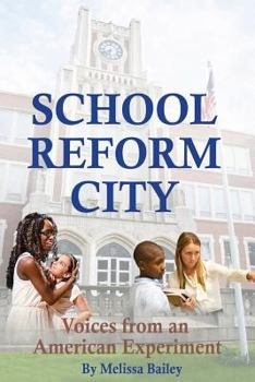 Paperback School Reform City: Voices from an American Experiment Book