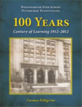Paperback Westinghouse High School Pittsburgh, Pennsylvania: 100 Years Century of Learning 1912-2012 Book