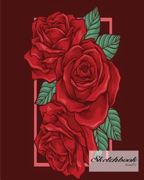 Sketchbook: red roses 3: 120 Pages of 8" x 10" Blank Paper for Drawing, Doodling or Sketching (Sketchbooks)