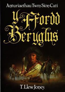 Fford Beryglus: Anturiaethau Twm Sion Cati