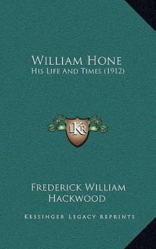 Paperback William Hone: His Life And Times (1912) Book