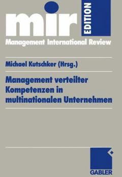 Paperback Management Verteilter Kompetenzen in Multinationalen Unternehmen: Management of Dispersed Competences in Multinational Corporations [German] Book