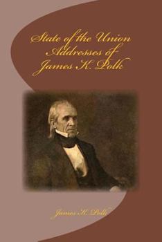 Paperback State of the Union Addresses of James K. Polk Book