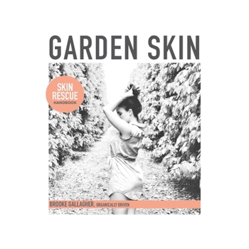 Paperback Garden Skin: Skin Rescue Handbook Book