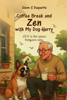 Paperback Coffee Break and Zen with My Dog Harry Book
