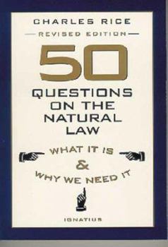 Paperback 50 Questions on the Natural Law: What It Is and Why We Need It Book