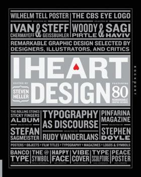 Hardcover I Heart Design: Remarkable Graphic Design Selected by Designers, Illustrators, and Critics Book