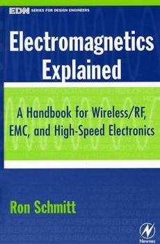 Hardcover Electromagnetics Explained: A Handbook for Wireless/ RF, EMC, and High-Speed Electronics Book
