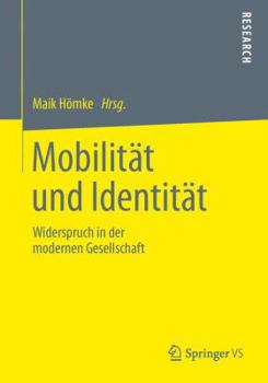 Paperback Mobilität Und Identität: Widerspruch in Der Modernen Gesellschaft [German] Book