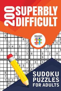 Paperback 200 Superbly Difficult Sudoku Puzzles for Adults Book