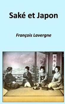 Saké et Japon (French Edition)