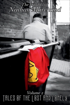 The Worlds of Nathan Marchand, Volume 2: Tales of the Lost and Lonely