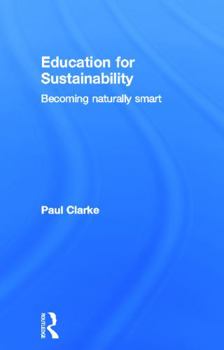 Hardcover Education for Sustainability: Becoming Naturally Smart Book