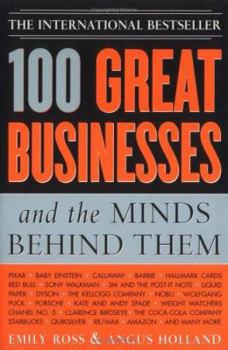 Paperback 100 Great Businesses and the Minds Behind Them: Use Their Secrets to Boost Your Business and Investment Success Book