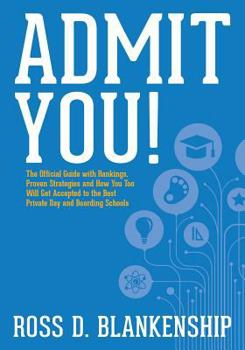 Admit You!: Top Secrets to Increase Your SAT and ACT Scores and Get Accepted to the Best Colleges and Ivy League Universities