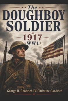 The Doughboy Soldier: 1917 WWI