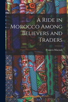 Paperback A Ride in Morocco Among Believers and Traders Book