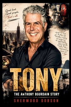 Tony: The Anthony Bourdain Story