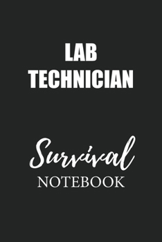 Lab Technician Survival Notebook: Small Undated Weekly Planner for Work and Personal Everyday Use Habit Tracker Password Logbook Music Review Playlist Diary Journal