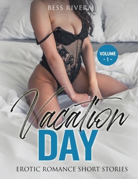 A Vacation Day: Explicit and Forbidden Erotic Hot Sexy Stories for Naughty Adult Box Set Collection