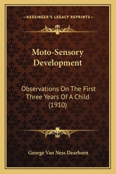 Moto-sensory Development: Observations on the First Three Years of a Child