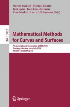 Paperback Mathematical Methods for Curves and Surfaces: 7th International Conference, Mmcs 2008, Tønsberg, Norway, June 26-July 1, 2008, Revised Selected Papers Book