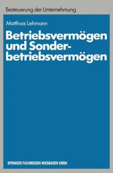 Paperback Betriebsvermögen Und Sonderbetriebsvermögen: Ein Beitrag Zur Konzept-Orientierten Anwendung Des Erfolgsteuerrechts Auf Personengesellschaften [German] Book