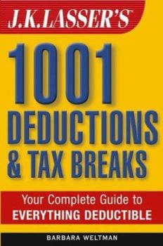 Paperback J.K. Lasser's 1001 Deductions and Tax Breaks: The Complete Guide to Everything Deductible [Large Print] Book