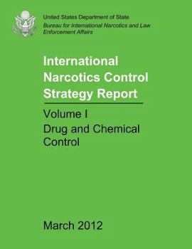 Paperback International Narcotics Control Strategy Report - Volume I: Drug and Chemical Control Book