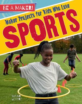 Hardcover Maker Projects for Kids Who Love Sports Book