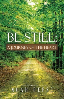 Paperback Be Still: A Journey of the Heart Book