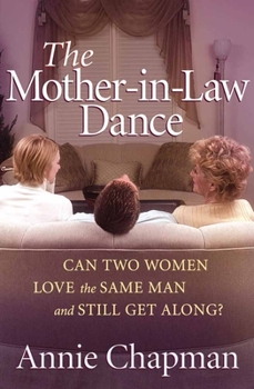 Paperback The Mother-In-Law Dance: Can Two Women Love the Same Man and Still Get Along? Book