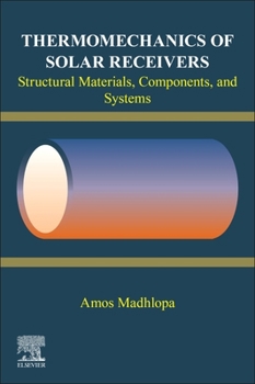 Paperback Thermomechanics of Solar Receivers: Structural Materials, Components, and Systems Book