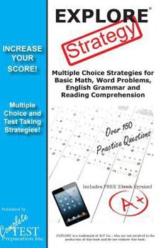 Paperback EXPLORE Test Strategy: Winning Multiple Choice Strategies for the EXPLORE test Book