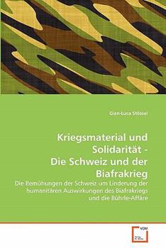 Paperback Kriegsmaterial und Solidarität - Die Schweiz und der Biafrakrieg [German] Book