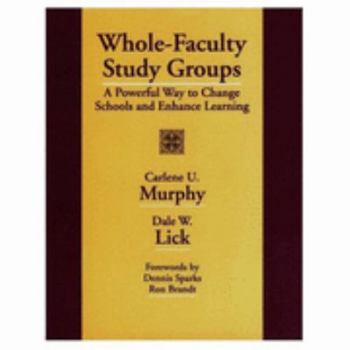 Paperback Whole-Faculty Study Groups: A Powerful Way to Change Schools and Enhance Learning Book