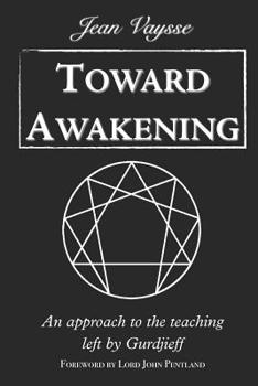 Paperback Toward Awakening: An Approach to the Teaching Left By Gurdjieff Book