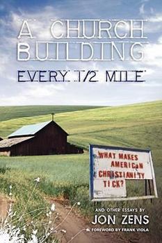 Paperback A Church Building Every 1/2 Mile: What Makes American Christianity Tick Book