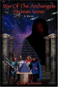 Paperback War Of The Archangels: The Satanic Uprising Book