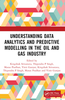 Paperback Understanding Data Analytics and Predictive Modelling in the Oil and Gas Industry Book