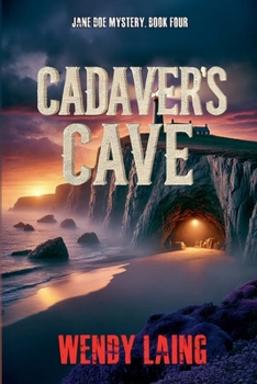 Cadavers' Cave (Jane Doe Mystery) - Book #4 of the Jane Doe Mystery