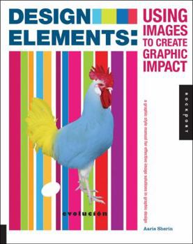 Paperback Design Elements, Using Images to Create Graphic Impact Tp: A Graphic Style Manual for Effective Image Solutions in Graphic Design Book
