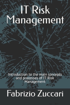 Paperback IT Risk Management: Introduction to the main concepts and processes of IT Risk Management Book