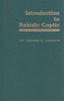 Hardcover Introduction to Sahidic Coptic: A New Coptic Grammar Book